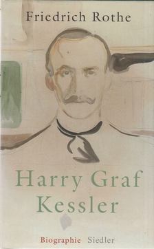 ROTHE, FRIEDRICH - Harry Graf Kessler [antikvár]