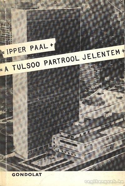 Ipper Pál - A tulsó partról jelentem [antikvár]