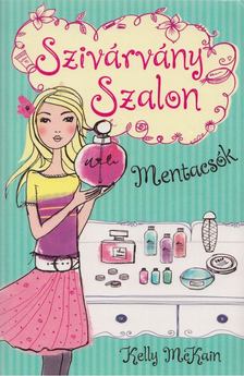 Kelly McKain - Szivárvány Szalon - Mentacsók [antikvár]