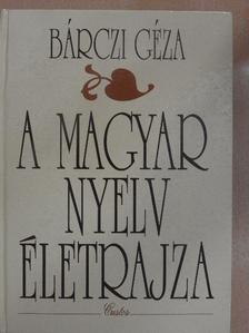 Bárczi Géza - A magyar nyelv életrajza [antikvár]