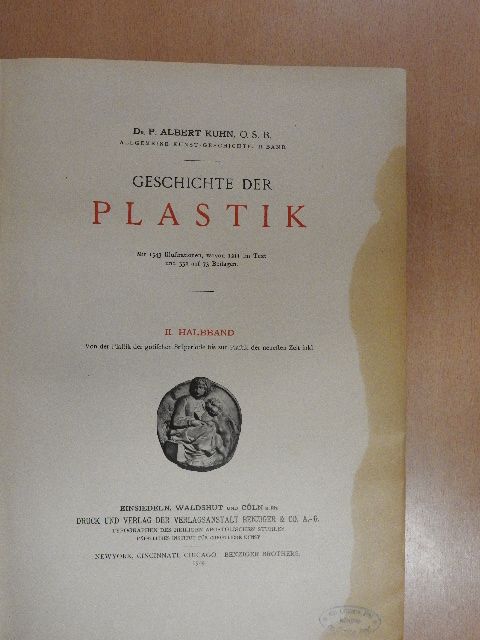 Dr. P. Albert Kuhn - Geschichte der Plastik II. (töredék) [antikvár]
