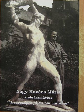 Nagy Kovács Mária szobrászművész [antikvár]