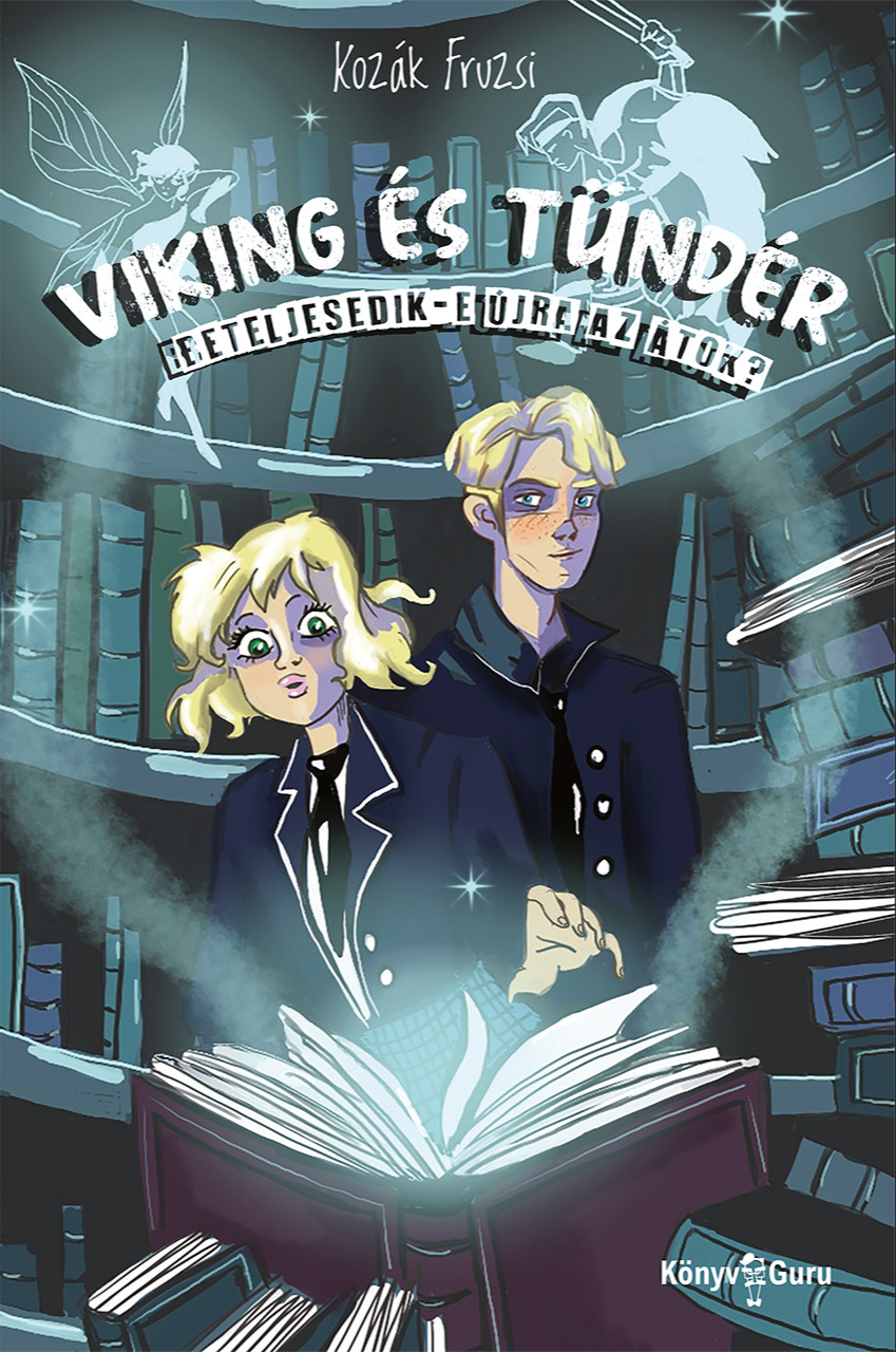 Kozák Fruzsi - Viking és tündér. Beteljesedik-e újra az átok? [eKönyv: epub, mobi]