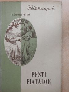 Hámori Ottó - Pesti fiatalok (dedikált példány) [antikvár]
