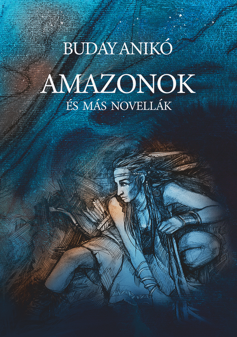 Buday Anikó - Amazonok