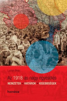Lucian Boia - Az 1918-as nagy egyesülés [eKönyv: epub, mobi]