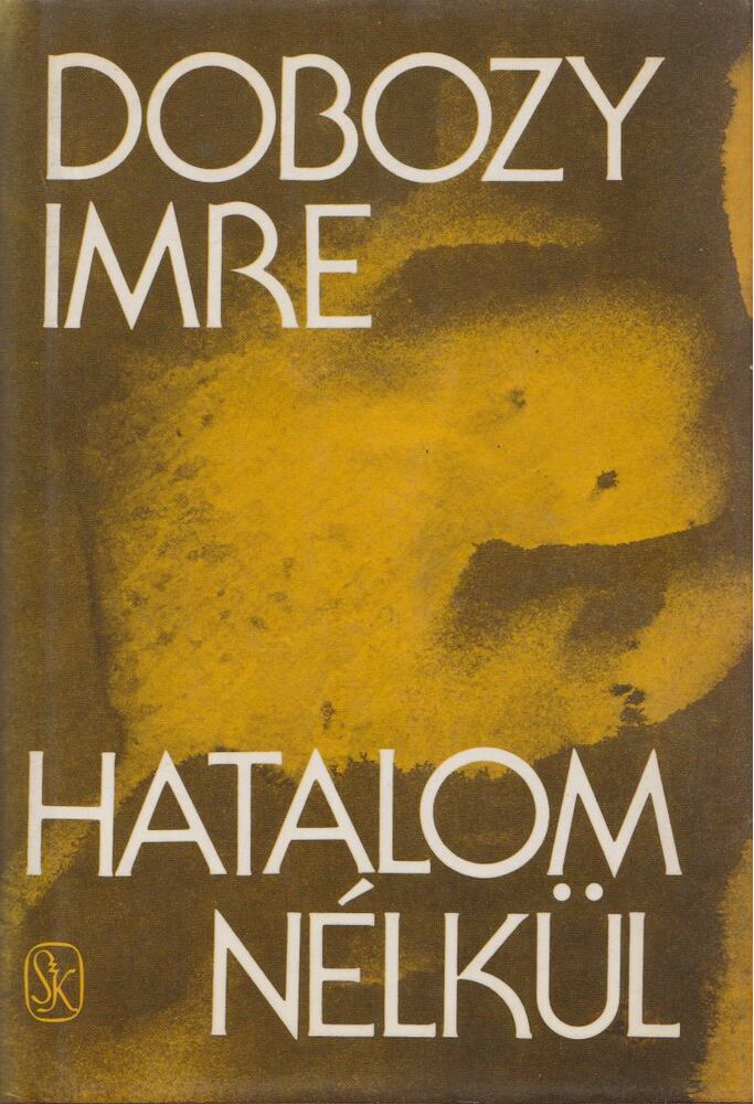 DOBOZY IMRE - Hatalom nélkül [antikvár]
