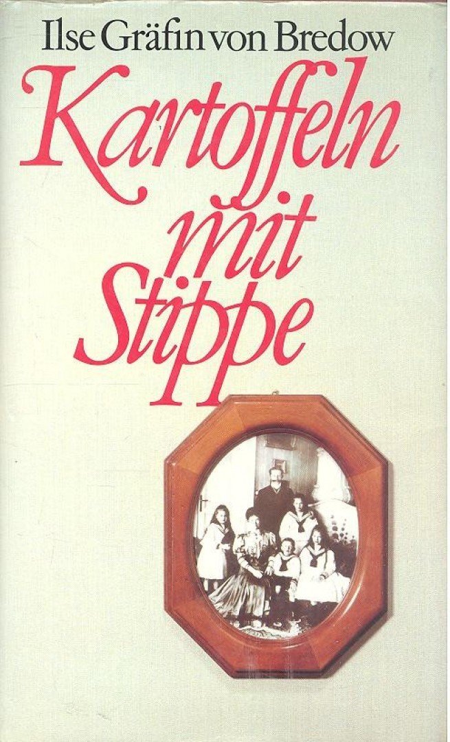 BREDOW, ILSE GRÄFIN VON - Kartoffeln mit Stippe [antikvár]