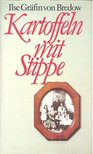 BREDOW, ILSE GRÄFIN VON - Kartoffeln mit Stippe [antikvár]