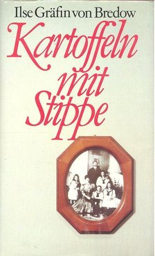 BREDOW, ILSE GRÄFIN VON - Kartoffeln mit Stippe [antikvár]