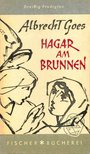 GOES, ALBRECHT - Hagar am Brunnen - Dreissig Predigten [antikvár]