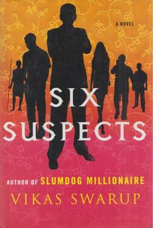 Vikas Swarup - Six Suspects [antikvár]