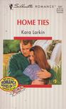 Kara Larkin - Home Ties [antikvár]