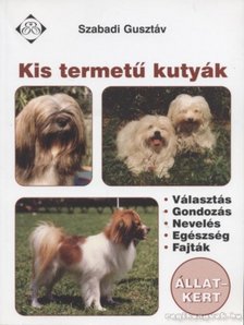 Szabadi Gusztáv - Kis termetű kutyák [antikvár]