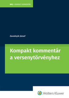 dr. Zavodnyik József - Kompakt kommentár a versenytörvényhez [eKönyv: epub, mobi]