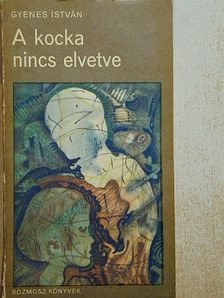 Gyenes István - A kocka nincs elvetve [antikvár]