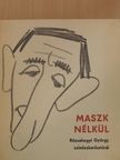 Rózsahegyi György - Maszk nélkül [antikvár]