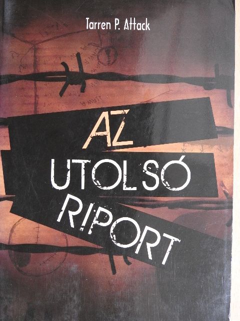 Tarren P. Attack - Az utolsó riport [antikvár]