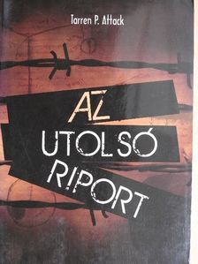 Tarren P. Attack - Az utolsó riport [antikvár]