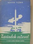 Dr. Kühár Flóris - Zarándok-szívvel [antikvár]