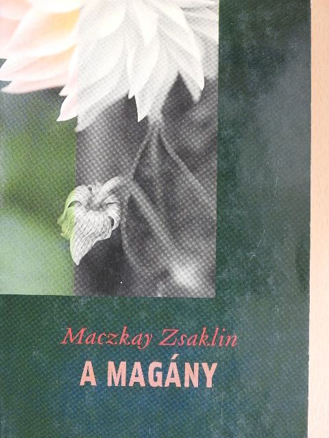 Maczkay Zsaklin - A magány [antikvár]