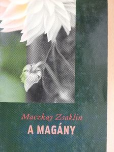 Maczkay Zsaklin - A magány [antikvár]