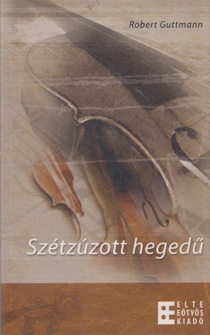 Robert Guttmann - Szétzúzott hegedű [antikvár]