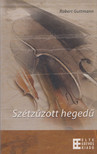 Robert Guttmann - Szétzúzott hegedű [antikvár]