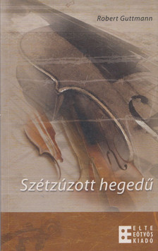 Robert Guttmann - Szétzúzott hegedű [antikvár]