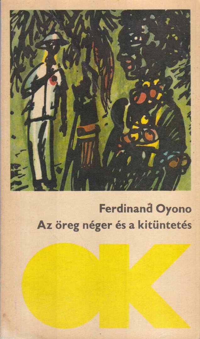 Oyono, Ferdinand - Az öreg néger és a kitüntetés [antikvár]