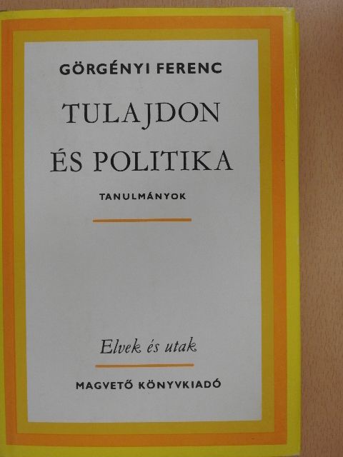 Görgényi Ferenc - Tulajdon és politika [antikvár]