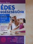 Borics Kata - Édes egészségünk [antikvár]