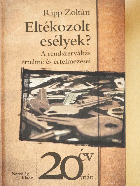 Ripp Zoltán - Eltékozolt esélyek? [antikvár]