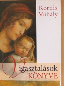 Kornis Mihály - Vigasztalások könyve - CD-vel [antikvár]
