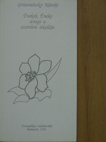 Grünvalszky Károly - Énekek éneke avagy a szerelem iskolája [antikvár]
