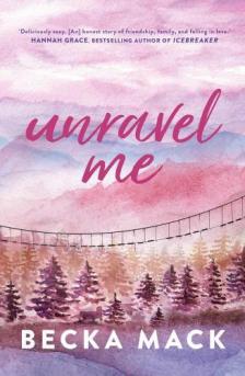 Becka Mack - Unravel Me (Playing for Keeps Series, Book 3)
