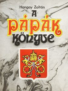 Hangay Zoltán - A pápák könyve [antikvár]