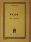 George Frederick Handel - The Water Music [antikvár]