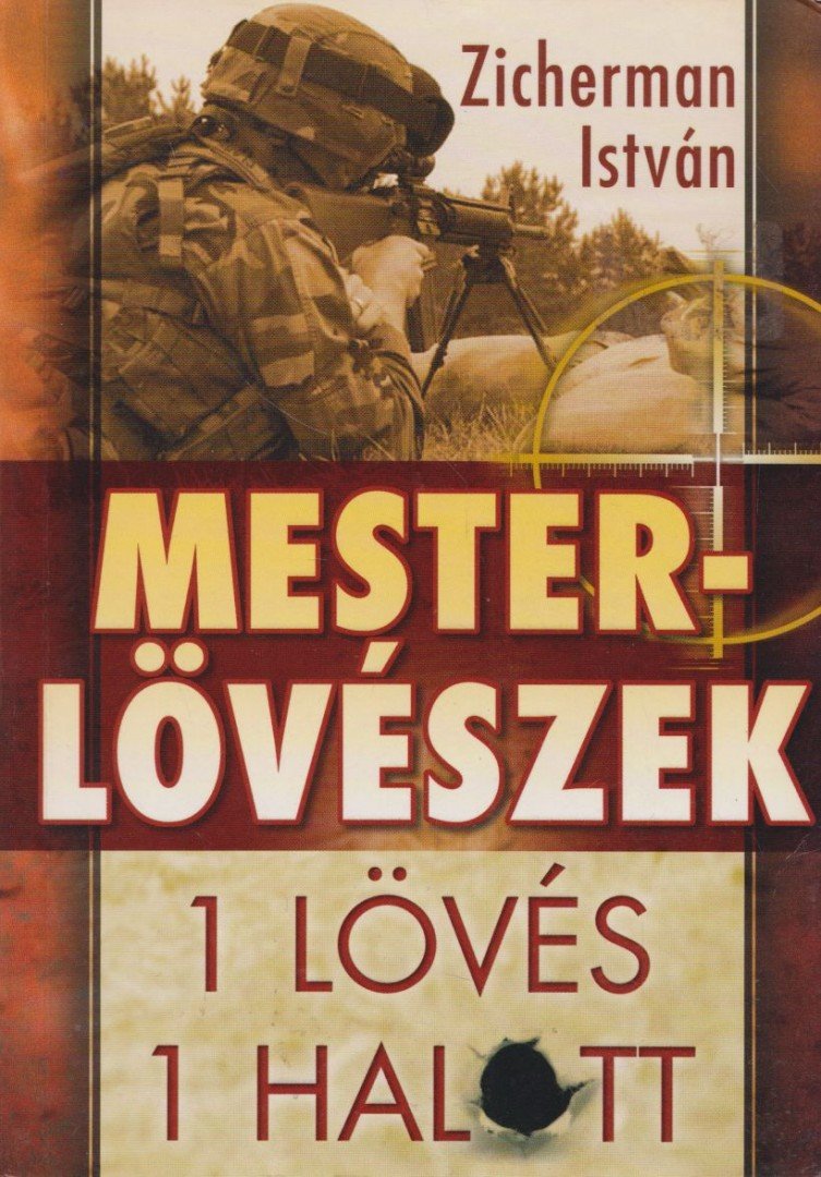 Zicherman István - Mesterlövészek [antikvár]