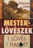 Zicherman István - Mesterlövészek [antikvár]