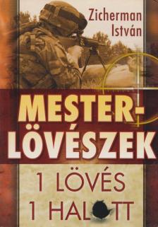 Zicherman István - Mesterlövészek [antikvár]