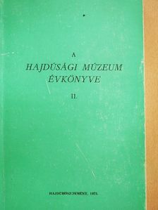 Bencsik János - A Hajdúsági Múzeum évkönyve II. [antikvár]