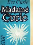 Eve Curie - Madame Curie [antikvár]