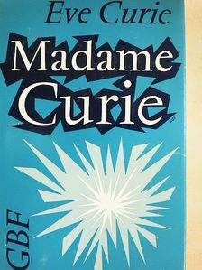 Eve Curie - Madame Curie [antikvár]