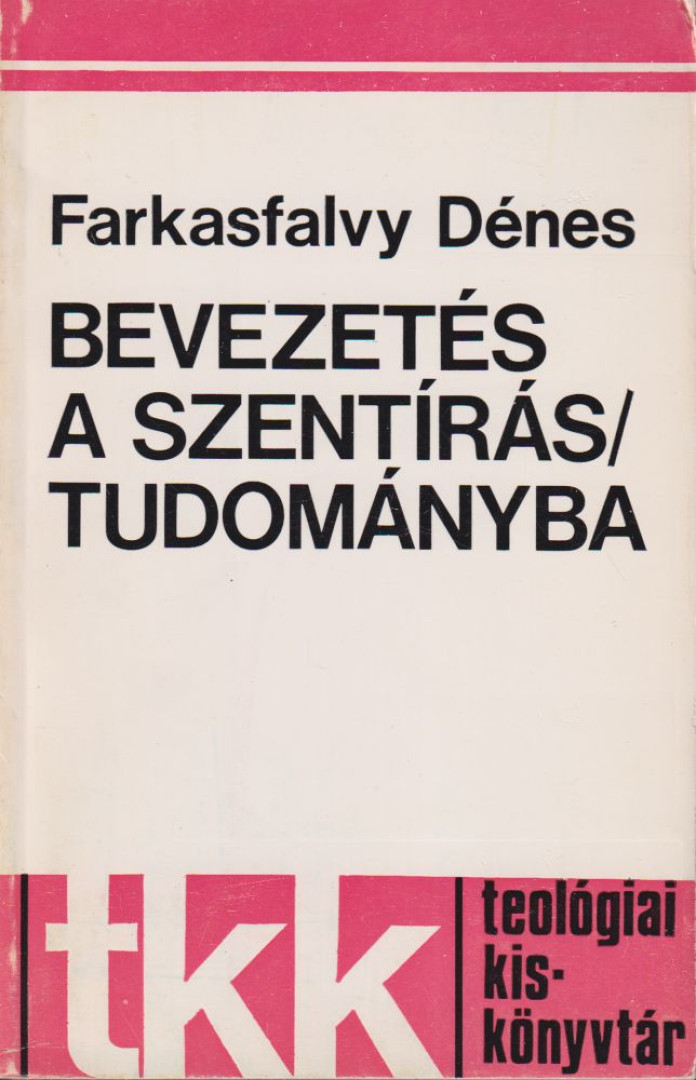 Farkasfalvy Dénes - Bevezetés a szentírástudományba [antikvár]