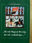 Balogh Gábor - "Mi volt Magyar Ország, mi volt szabadsága..." [antikvár]