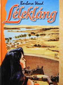 Barbara Wood - Lélekláng [antikvár]