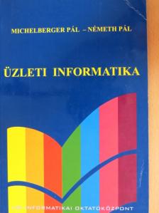 Michelberger Pál - Üzleti informatika [antikvár]