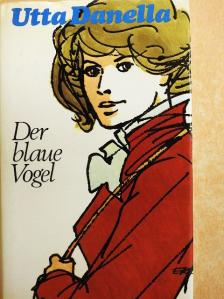 Utta Danella - Der blaue Vogel [antikvár]