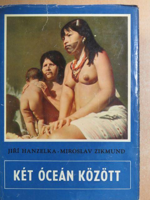 Jirí Hanzelka - Két óceán között [antikvár]